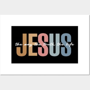 JESUS The Way The Truth The Life Posters and Art